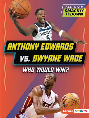 cover image of Anthony Edwards vs. Dwyane Wade